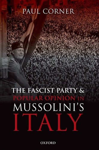The Fascist Party And Popular Opinion In Mussolini S Italy Labyrinth