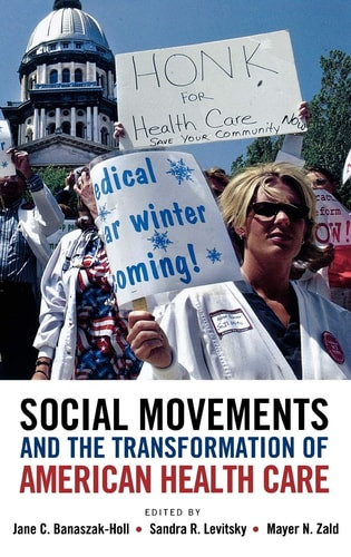 Social Movements and the Transformation of American Health Care ...