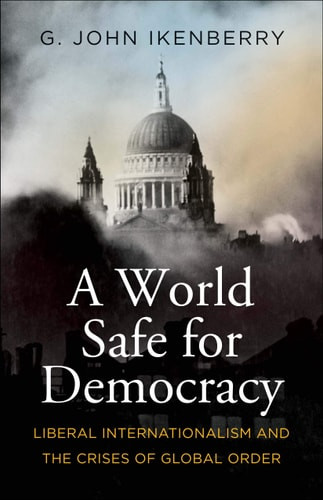 A World Safe for Democracy | | 9780300230987 - Labyrinth Books