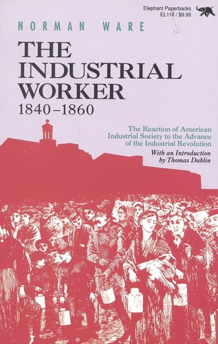The Industrial Worker, 1840-1860 - Labyrinth Books