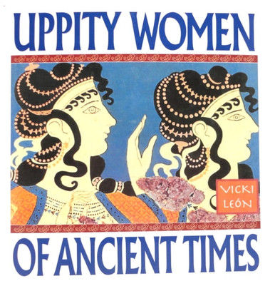 Uppity Women of Ancient Times - Labyrinth Books