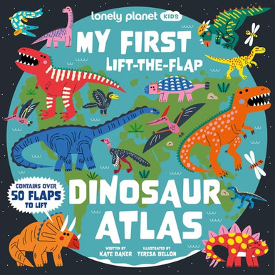 Lonely Planet Kids My First Lift-The-Flap Dinosaur Atlas