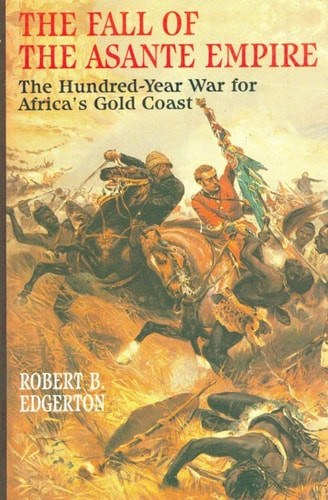 Fall of the Asante Empire - Labyrinth Books