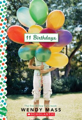 11 Birthdays: a Wish Novel - Labyrinth Books
