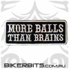 Biker Patch - More Balls Than Brains
