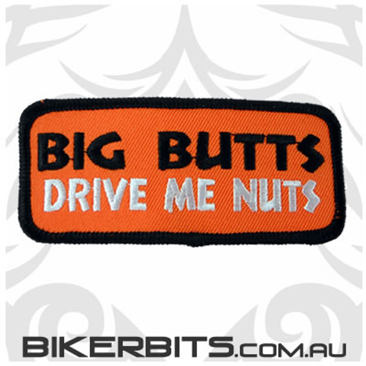 Big Butts Drive Me Nuts Patch 