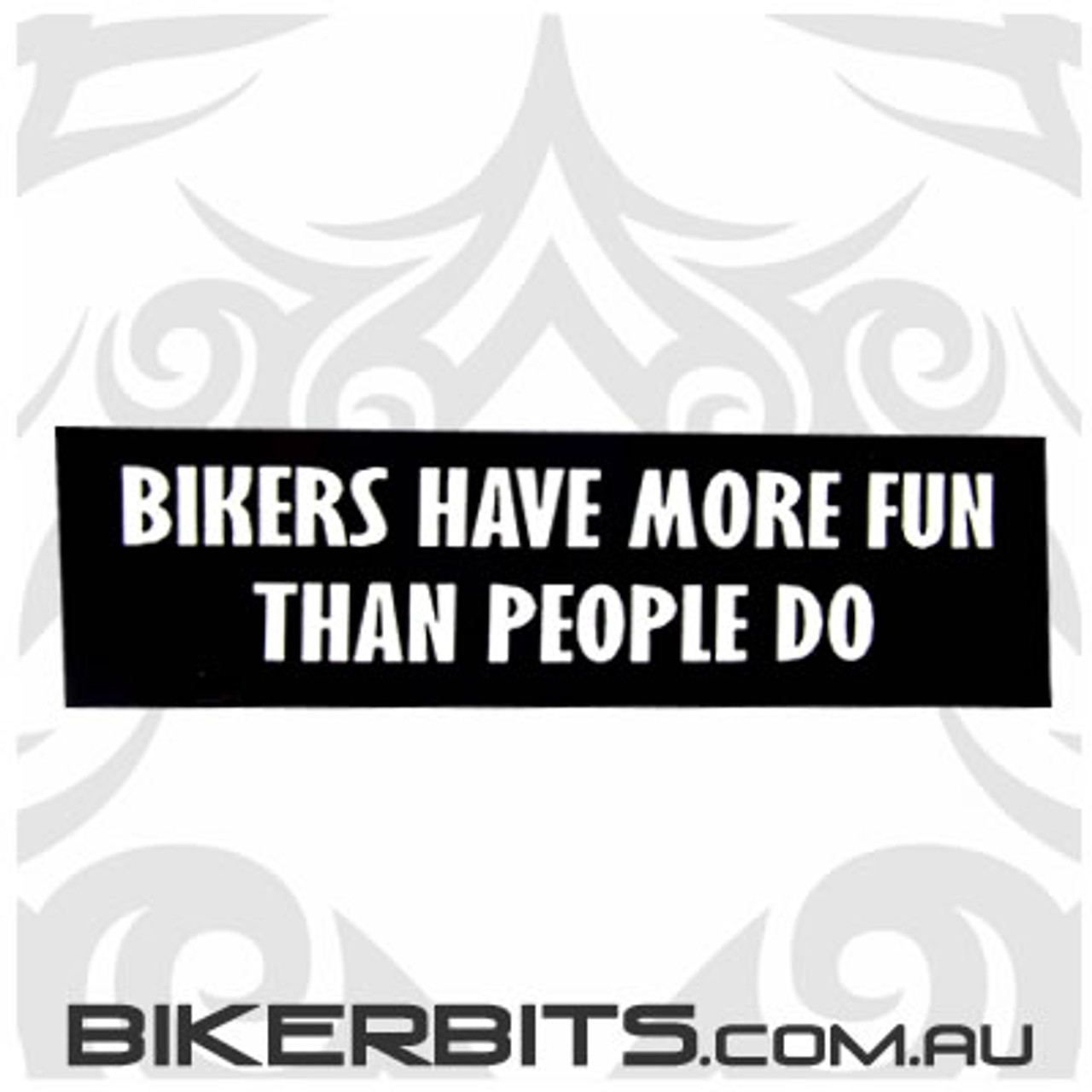 Helmet Sticker - Bikers have more fun than people do
