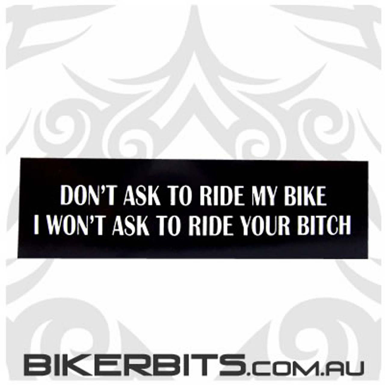 Helmet Sticker - Don't Ask To Ride My Bike