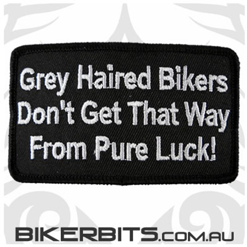 Grey Haired Bikers Don't Get That Way Patch