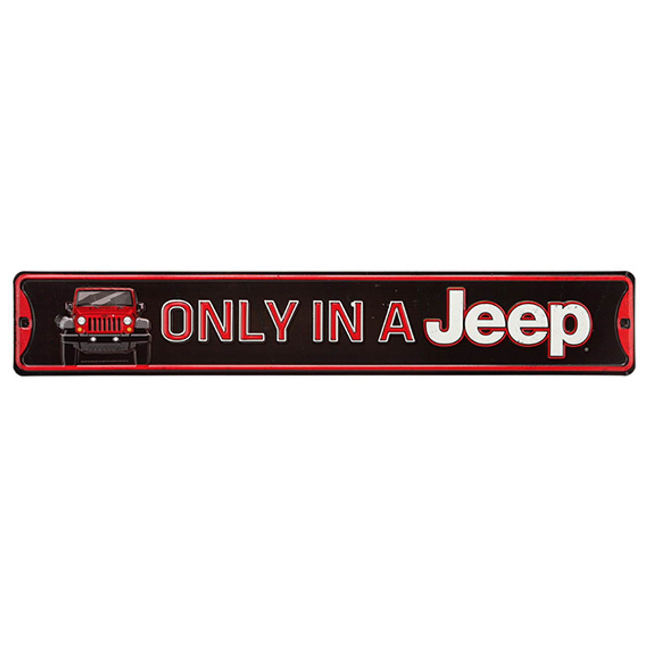 ONLY IN A JEEP EMBOSSED TIN STREET SIGN