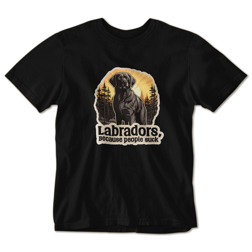 Black - Labradors Because People Suck