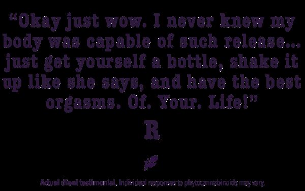 Okay just wow. I never knew my body was capable of such release... just get yourself a bottle, shake it up like she says, and have the best orgasms. Of. Your. Life!