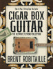 How To Play 2-String Cigar Box Guitar - Ultimate 2-string Collection