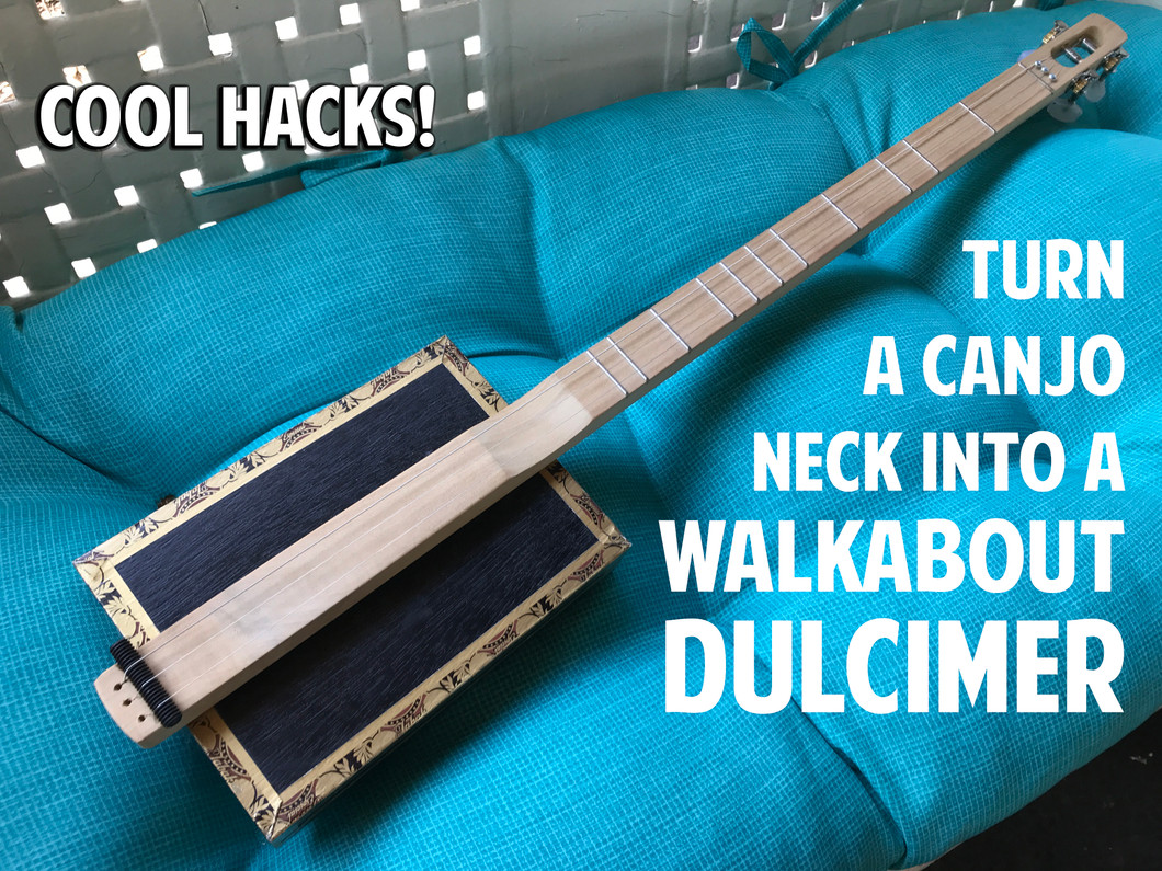 Build this Walkabout Dulcimer With This Simple Canjo Neck Hack