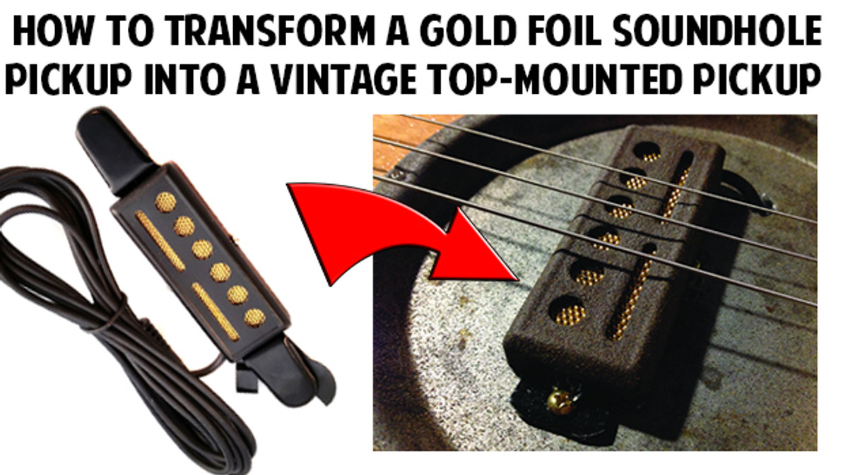 How to Transform a C. B. Gitty Gold Foil Soundhole Pickup into a Vintage Top-Mount Pickup