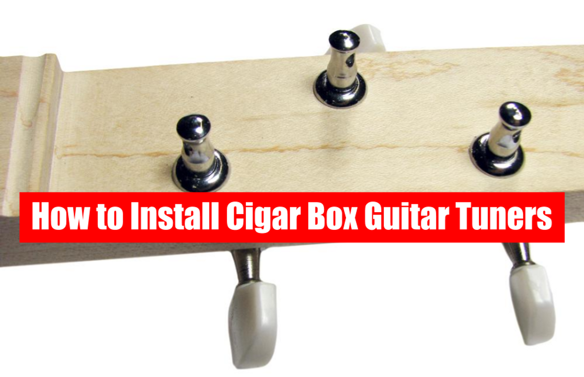 How To Install Cigar Box Guitar Tuners C. B. Gitty Crafter Supply