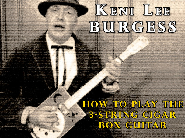 How to Play the 3-string Cigar Box Guitar - 15 Video Lesson Pack from Keni Lee Burgess