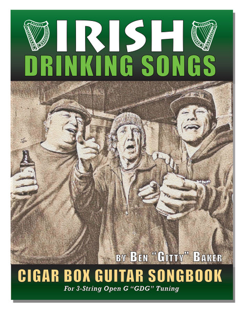 Irish Drinking Songs -  146-page Songbook for 3-string Cigar Box Guitar