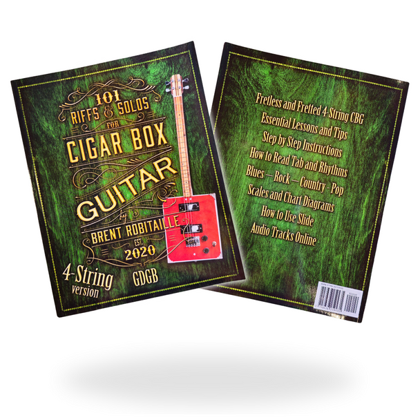 101 Riffs and Solos for 4-String GDGB Cigar Box Guitar - Book by Brent Robitaille