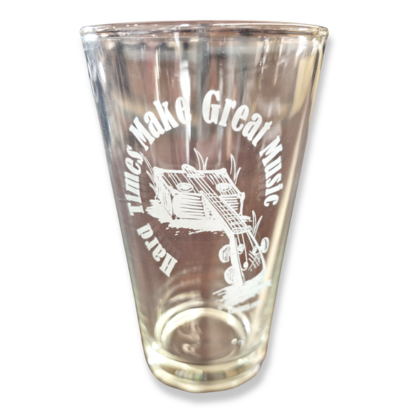 Engraved Pint Glass - Hard Times Make Great Music