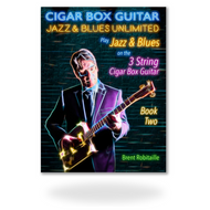 BOOK 2 - Cigar Box Guitar Jazz & Blues Unlimited for 3-string - Chords, Fingerstyle and Theory