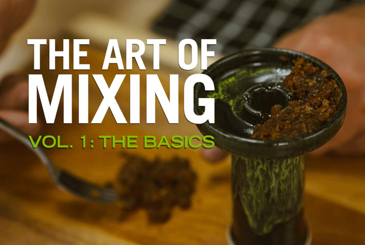 The Art of Mixing Hookah Tobacco Vol. 1: The Basics