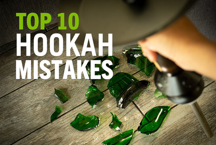 Top 10 Hookah Mistakes