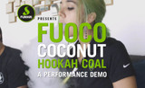 Fuoco Coconut Hookah Coal Performance Demo