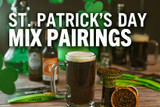 St. Patrick’s Day Mix Pairings