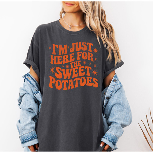I'm Here For The Sweet Potatoes T-shirt
