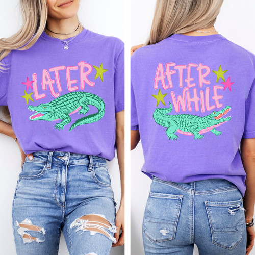 Later Gator / After While Crocodile  - Youth & Adult Sizes