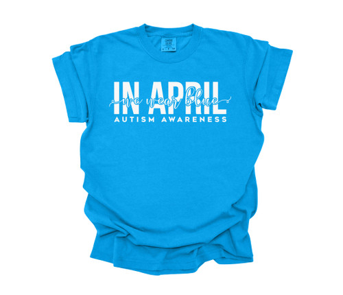 In April We Wear Blue - Adult Comfort Color In April We Wear Blue - Adult Comfort Color