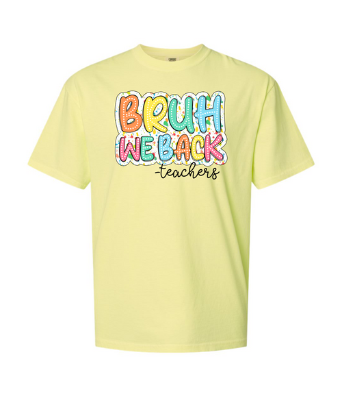 Bruh we back Comfort Color Bruh we back Comfort Color