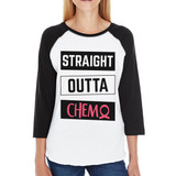 Straight Outta Chemo Breast Cancer Womens Black And White BaseBall Shirt