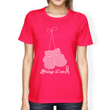 Bring It On Breast Cancer Awareness Boxing Womens Hot Pink Shirt