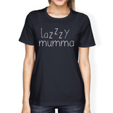 Lazzzy Mumma Womens Navy T Shirt Humorous Gift Ideas For Lazy Moms
