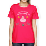 All I Want For Christmas Is Ewe Womens Hot Pink Shirt