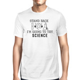 Stand Back Try Science Mens White Shirt