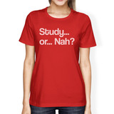 Study Or Nah Womens Red Shirt