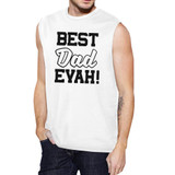 Best Dad Evah Mens White Sleeveless Muscle Tank Top For Fathers Day