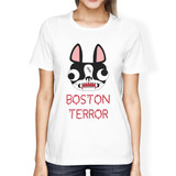 Boston Terror Terrier Womens White Shirt
