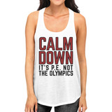 It's PE Not The Olympics Womens White Tank Top