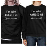 I'm With Beautiful And Handsome Matching Couple Black Sweatshirts