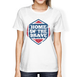 Home Of The Brave American Flag Shirt Womens White Graphic Tshirt
