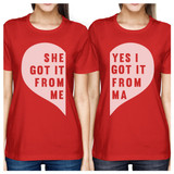 She Got It From Me Red Short Sleeve T Shirt Cute Mothers Day Gifts