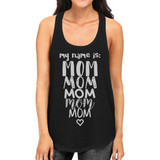 My Name Is Mom Womens Black Racerback Tank Top Witty Gift For Moms