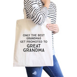 Only The Best Grandmas Get Promoted To Great Grandma Natural Canvas Bag