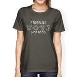 Friends Not Food Dark Grey Women Unique Design T Shirt Gift For Her