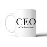 CEO Of The Household 11 Oz Ceramic Coffee Mug Mother's Day Gift