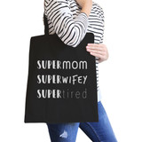 Super Mom Wifey Tired Black Cute Canvas Bag Funny Quote Eco Bag